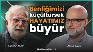 Benliğimizi Küçültürsek Hayatımız Büyür | B13