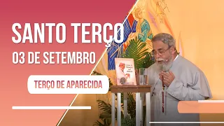 Terço de Aparecida com Pe. Antonio Maria - 03 de setembro de 2023 [Mistérios Gloriosos]