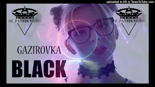 Gazirovka - Black Bacardi ¦DJ_PATRIK REMIX 2022 ¦