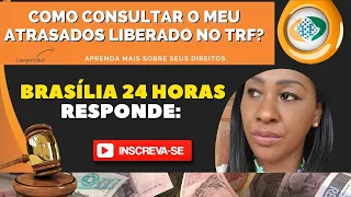 COMO CONSULTAR O MEU ATRASADOS LIBERADO NO TRF?