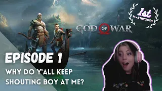 GOD OF WAR FIRST PLAYTHROUGH - Why do y'all keep shouting BOY at me? Episode 1