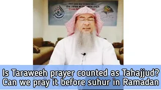 Is Taraweeh prayer counted as tahajjud, Can we pray it before Suhoor in Ramadan? - Assim al hakeem