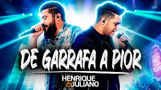 Henrique e Juliano - DE GARRAFA A PIOR (Ao Vivo)