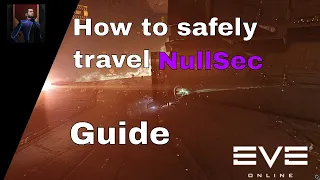 How To Travel Safely In Nullsec - Eve Online