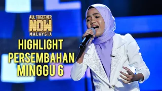 Highlight Persembahan All Together Now Malaysia | Minggu 6