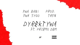 FWA Bani, FWA Sygo - Dyrektywa ft. Przemo DBM (prod. August)