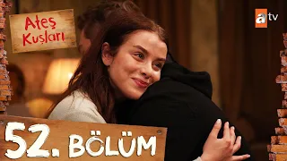 Ateş Kuşları 52. Bölüm @atvturkiye