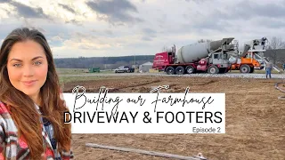 🚚 DRIVEWAY, FOOTERS & HOUSE PLACEMENT - BUILDING A FARMHOUSE EPISODE 2