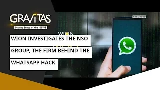 Gravitas: WION Investigates The NSO Group, The Firm Behind The WhatsApp Hack