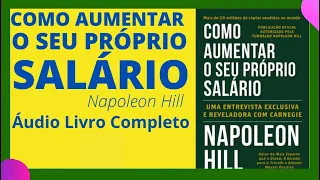 COMO AUMENTAR O SEU PRÓPRIO SALÁRIO - NAPOLEON HILL - AUDIOLIVRO COMPLETO