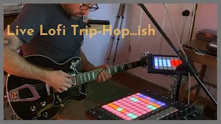 LIVE LOFI - TRIPHOP | ABLETON PUSH 2 | NOVATION LAUNCHPAD MK3 | Live Looping Jam #27