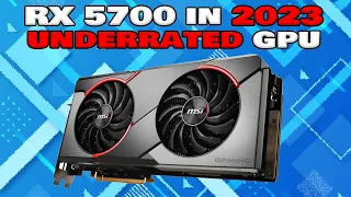 A VERY UNDERRATED GPU / IS IT ANY GOOD IN 2023? RX 5700