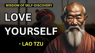 Lao Tzu - How To Love Yourself (Taoism) | Wisdom of Self-Discovery