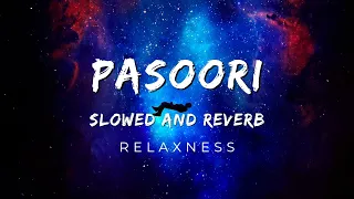 Pasoori(Slowed & Reverb) Lyrics Ali Sethi,Shae Gill | relaxness LOFI