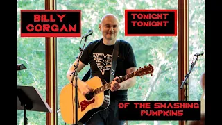 HQ Acoustic BILLY CORGAN -  Tonight Tonight OF SMASHING PUMPKINS Best Version!  & lyrics