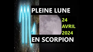 Astrologie Pleine Lune du mercredi 24 Avril 2024 en Scorpion