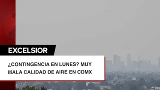 ¿Contingencia ambiental en lunes? Reportan muy mala calidad del aire en CDMX