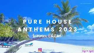 Pure House Anthems 2023 | Summer Edition | DJ Mix | light gal (ft. Joel Corry, Jazzy, Dom Dolla )