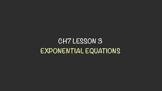 MATH 30-1 | CH7 LESSON 3: SOLVING EXPONENTIAL EQUATIONS