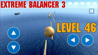 Extreme Balancer 3 - Level 46 walkthrough