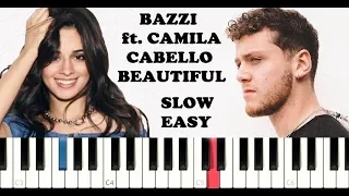 Bazzi ft Camila Cabello - Beautiful (SLOW EASY PIANO TUTORIAL)