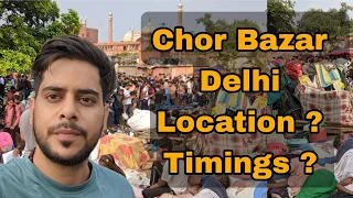 Delhi : CHOR BAZAR Explored || Everything You Should Know ||