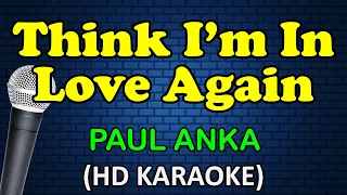 THINK I'M IN LOVE AGAIN - Paul Anka (HD Karaoke)