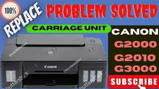 Carriage Unit Replace | Canon G2000 | Canon problem solved || @chudiwaala