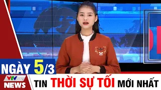 BẢN TIN TỐI ngày 5/3 - Tin Covid 19 mới nhất hôm nay | VTVcab Tin tức