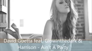 David Guetta feat. Glowinthedark & Harrison - Ain't A Party (Discotheque Style Remix)