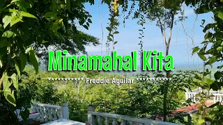 MINAMAHAL KITA - (Karaoke Version) - in the style of Freddie Aguilar