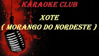 XOTE - MORANGO DO NORDESTE ( KARAOKE )