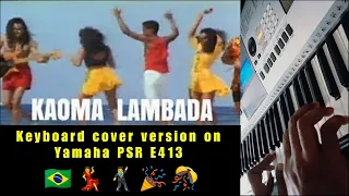 Lambada - Kaoma Keyboard cover (short version) | Yamaha PSR E413