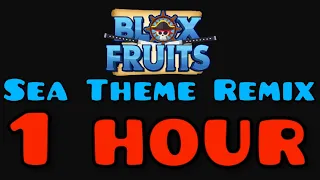 Blox Fruits Sea Theme Remix (1 Hour)