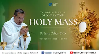 Holy Mass 𝟭𝟭:𝟬𝟬𝗔𝗠, 1 October 2023 | 26th Sunday in Ordinary Time with Fr. Jerry Orbos, SVD