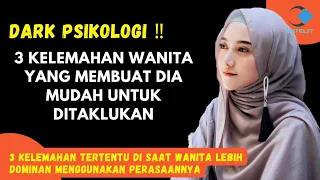 3 KELEMAHAN WANITA YANG MEMBUATNYA MUDAH DITAKLUKAN ‼️(Dark Psikologi)