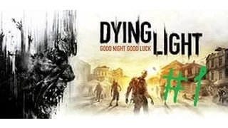 Веселое Прохождение игры DyingLight