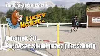 Porady LuckyHorse.pl - Odc20 - Pierwsze skoki przez przeszkody