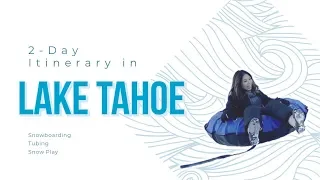 2-Day Itinerary in Lake Tahoe | Holiday Episode #1