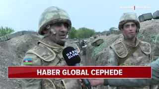 Haber Global, Cephe Hattındaki Askerlerle Konuştu. Azerbaycanlı Askerlerden Türkiye'ye Mesaj Var.