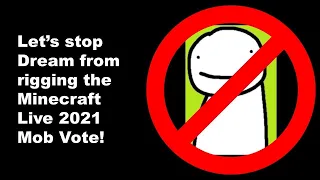 Let's stop Dream from rigging the mob vote!