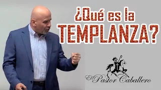 ¿Qué es la Templanza ? - Fruto del Espiritu Santo - Predica Pastor Caballero