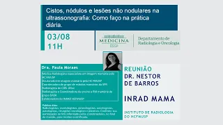 Cistos, Nódulos e lesões não nodulares na ultrassonografia:Como faço na prática diária