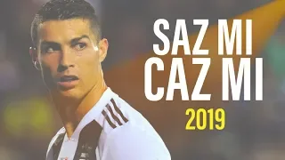 Cristiano Ronaldo • Saz Mı Caz Mı? - Çağla • 2018/19