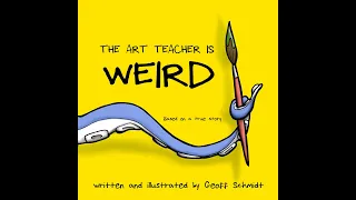 The Art Teacher is Weird (official animated read aloud)