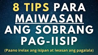 Paano iwasan ang sobrang pag-iisip? (Paano irelax ang isipan at wag magoverthink?)