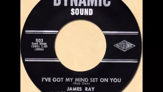 JAMES RAY - I'VE GOT MY MIND SET ON YOU [Dynamic Sound 503] 1962