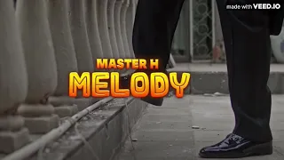 Master H -Melody EP [FULL Mixtape]