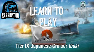 World of Warships - Learn to Play: Tier IX Japanese Cruiser Ibuki