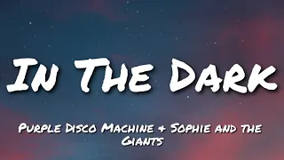 Purple Disco Machine & Sophie and the Giants - In The Dark (Lyrics)